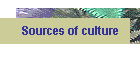 Sources of culture